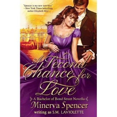 A Second Chance for Love - by  Minerva Spencer & S M LaViolette (Paperback)