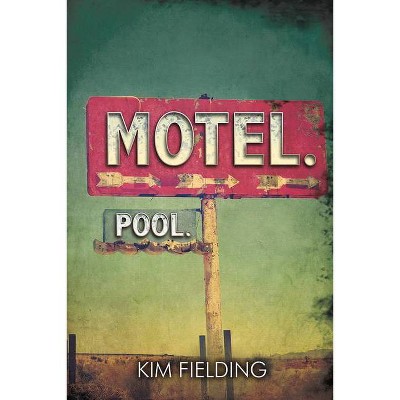 Motel. Pool. - by  Kim Fielding (Paperback)