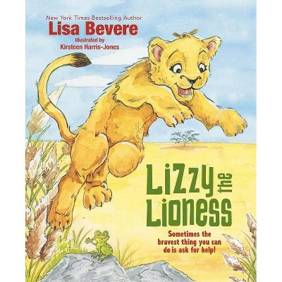 Lizzy the Lioness - by  Lisa Bevere (Hardcover)