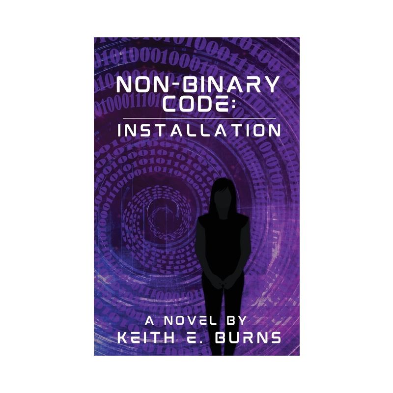 Non-Binary Code - by  Keith E Burns (Paperback), 1 of 2
