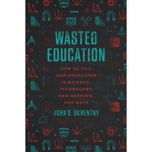 Wasted Education - by John D Skrentny - 1 of 1