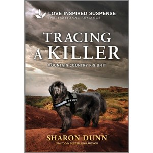 Tracing a Killer - (Mountain Country K-9 Unit) by  Sharon Dunn (Paperback) - 1 of 1