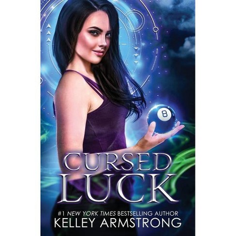 Cursed Luck - By Kelley Armstrong (paperback) : Target