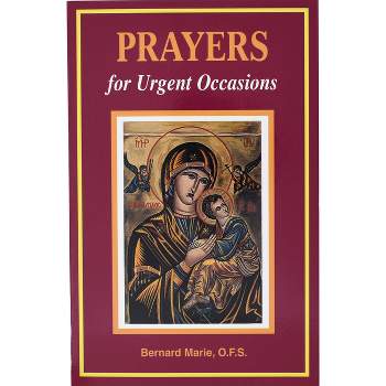 Prayers for Urgent Occasions - by  Bernard Marie (Paperback)