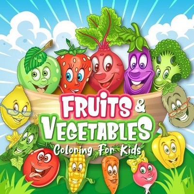 FRUITS & VEGETABLES Coloring Book for Kids - Large Print by  Oliver Brooks (Paperback)