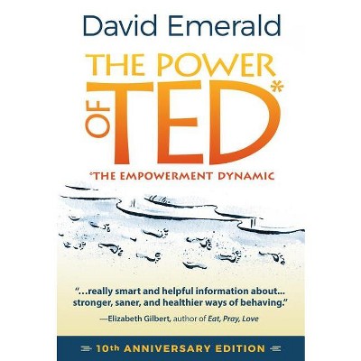 The Power of Ted* (*The Empowerment Dynamic) - 3rd Edition by  David Emerald (Paperback)