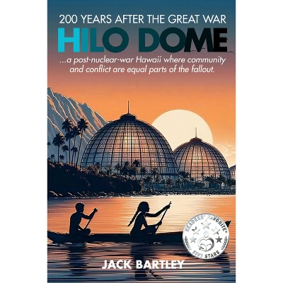 Hilo Dome - by  Jack Bartley (Paperback)