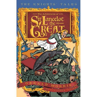 The Adventures of Sir Lancelot the Great, 1 - (Knights' Tales) by  Gerald Morris (Paperback)