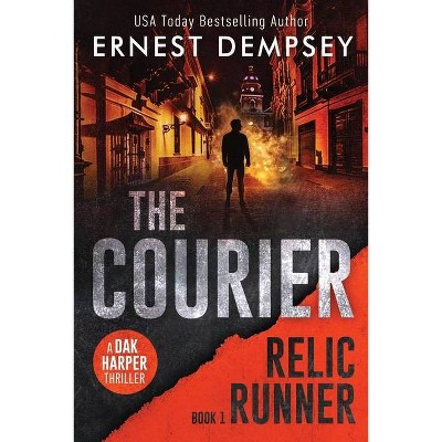 The Courier - (The Relic Runner) by  Ernest Dempsey (Paperback)