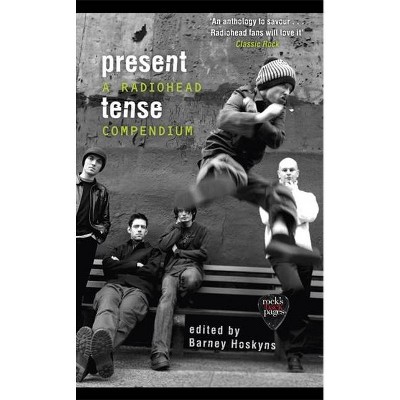 Present Tense - by  Barney Hoskyns (Paperback)