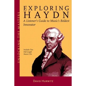Exploring Haydn - (Unlocking the Masters) by  David Hurwitz (Mixed Media Product) - 1 of 1