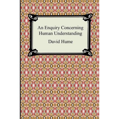 An Enquiry Concerning Human Understanding - by  David Hume (Paperback)