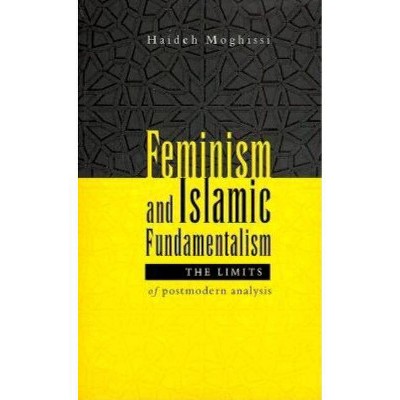 Feminism and Islamic Fundamentalism - by  Haideh Moghissi (Paperback)