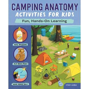 Camping Anatomy Activities for Kids - by  Steve Lemig (Paperback)