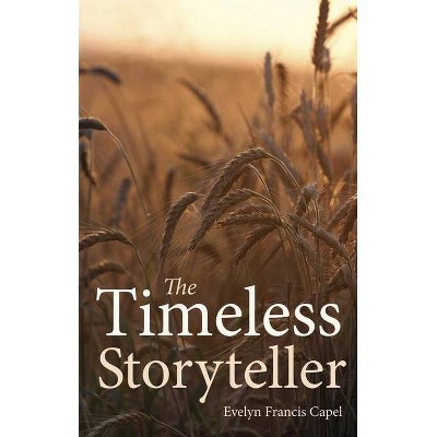 The Timeless Storyteller - 2nd Edition by  Evelyn Francis Capel (Paperback)