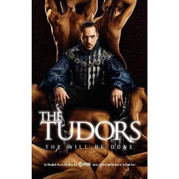 The Tudors: Thy Will Be Done - by  Elizabeth Massie (Paperback)