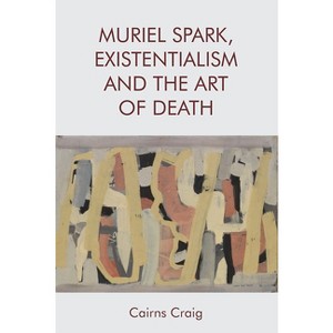 Muriel Spark, Existentialism and the Art of Death - by  Cairns Craig (Paperback) - 1 of 1