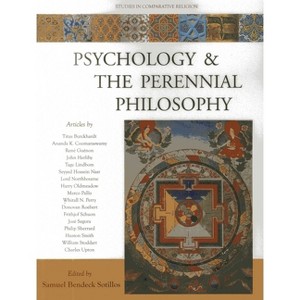 Psychology & the Perennial Philosophy - (Studies in Comparative Religion (World Wisdom)) by  Samuel Bendeck Sotillos (Paperback) - 1 of 1