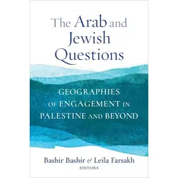 The Arab and Jewish Questions - (Religion, Culture, and Public Life) by  Bashir Bashir & Leila Farsakh (Hardcover)