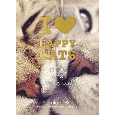  I Love Happy Cats - by  Anneleen Bru (Hardcover) 