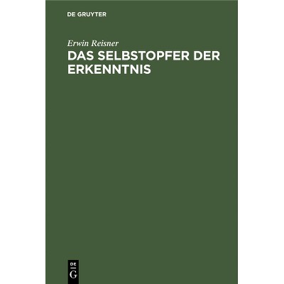 Das Selbstopfer Der Erkenntnis - by  Erwin Reisner (Hardcover)