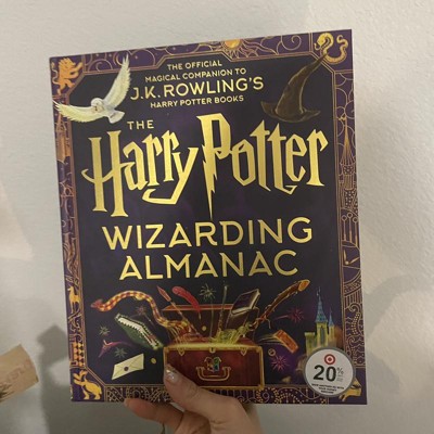 The Harry Potter Wizarding Almanac: The Official Magical Companion To J.k.  Rowling's Harry Potter Books - By J K Rowling (hardcover) : Target