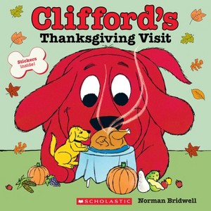 Clifford's Thanksgiving Visit (Classic Storybook) - by  Norman Bridwell (Paperback) - 1 of 1