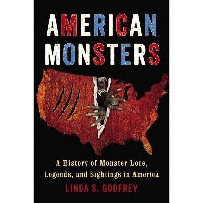 American Monsters - by  Linda S Godfrey (Paperback)