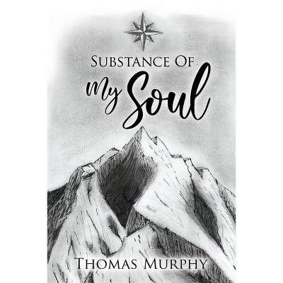 Substance of My Soul - by  Thomas Murphy (Paperback)