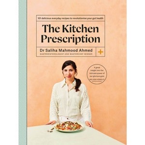 The Kitchen Prescription - by  Saliha Mahmood Ahmed (Hardcover) - 1 of 1