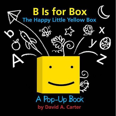 B Is for Box -- The Happy Little Yellow Box - by  David A Carter (Hardcover)