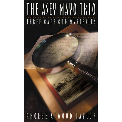 Asey Mayo Trio - (Asey Mayo Cape Cod Mysteries) by  Phoebe Atwood Taylor (Paperback)