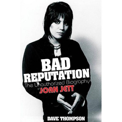 Bad Reputation - by  Dave Thompson (Paperback)