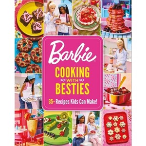 Barbie: Cooking with Besties: 35+ Recipes Kids Can Make! - by  Mattel (Hardcover) - 1 of 1