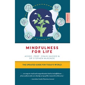 Mindfulness for Life - (Empower) by  Craig Hassed & Stephen McKenzie (Paperback) - 1 of 1