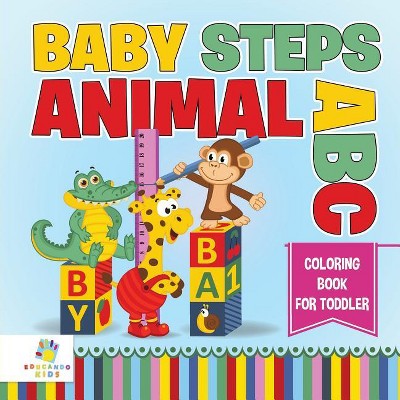 Baby Steps Animal ABC Coloring Book for Toddler - by  Educando Kids (Paperback)