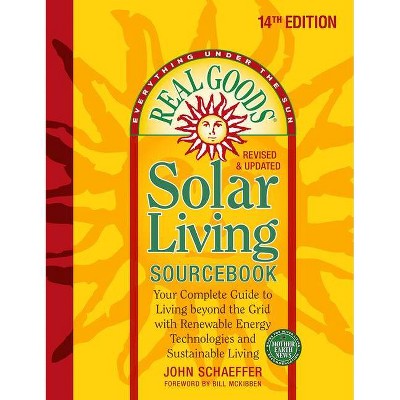 Real Goods Solar Living Sourcebook - 14th Edition by  John Schaeffer (Paperback)