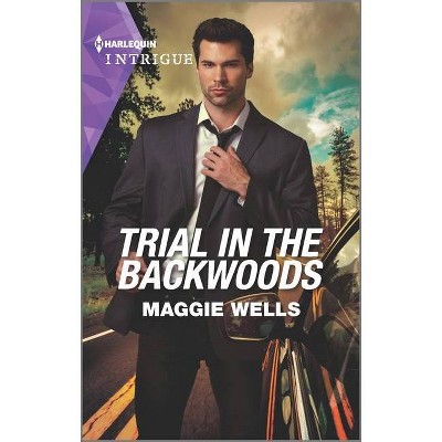 Trial in the Backwoods - (Raising the Bar Brief) by  Maggie Wells (Paperback)