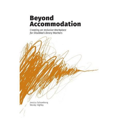 Beyond Accommodation - by  Jessica Schomberg & Wendy Highby (Paperback)