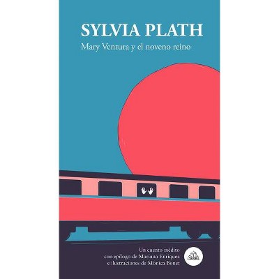  Mary Ventura Y El Noveno Reino / Mary Ventura and the Ninth Kingdom - by  Sylvia Plath (Hardcover) 