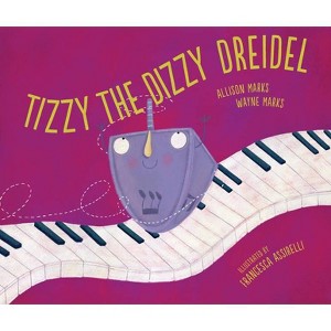 Tizzy the Dizzy Dreidel - by Allison Marks & Wayne Marks - 1 of 1