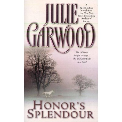 Honor's Splendour - by  Julie Garwood (Paperback)