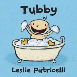 Tubby by Leslie Patricelli (Board Book) by Leslie Patricelli - 1 of 2