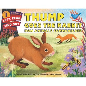 Thump Goes the Rabbit - (Let's-Read-And-Find-Out Science 1) by  Fran Hodgkins (Hardcover) - 1 of 1