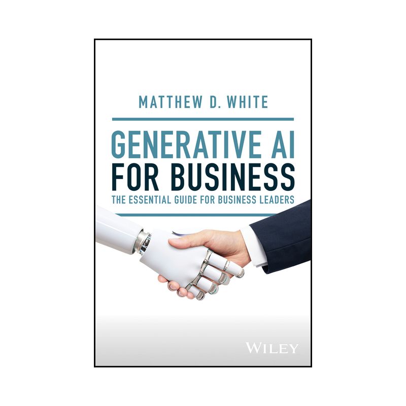 Generative AI for Business - by  Matt White (Hardcover), 1 of 2