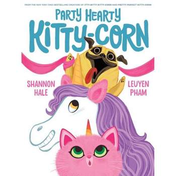 Party Hearty Kitty-Corn - by Shannon Hale (Board Book)