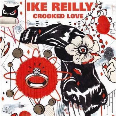 Ike Reilly - Crooked Love (CD)