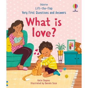 Very First Questions & Answers: What Is Love? - (Very First Questions and Answers) by  Katie Daynes (Board Book) - 1 of 1