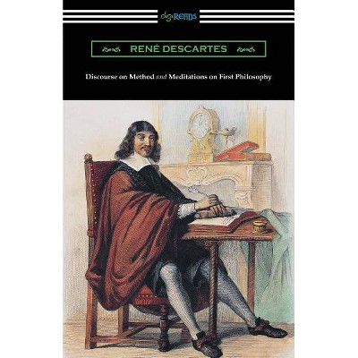 Discourse on Method and Meditations of First Philosophy (Translated by Elizabeth S. Haldane with an Introduction by A. D. Lindsay) - (Paperback)