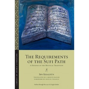 The Requirements of the Sufi Path - (Library of Arabic Literature) by Ibn Khald&#363 & n - 1 of 1